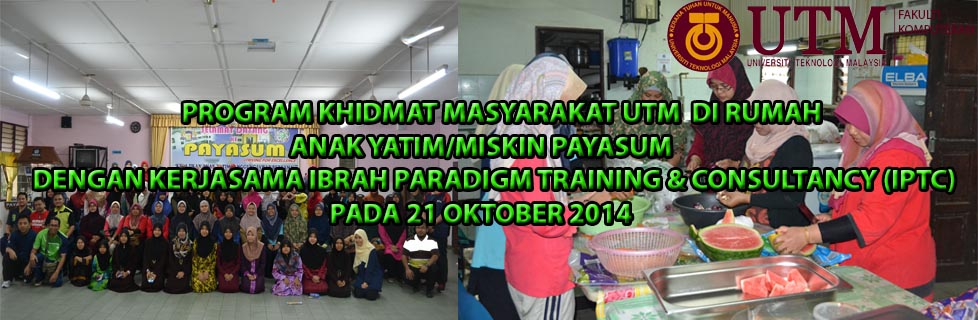 PROGRAM KHIDMAT MASYARAKAT UTM DI RUMAH ANAK YATIM/MISKIN PAYASUM