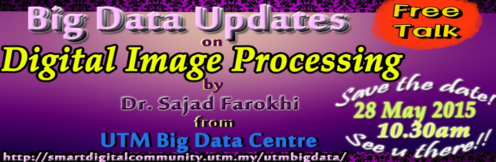 Big Data Updates Talk on “Big Data Updates Talk on Digital Image Processing”